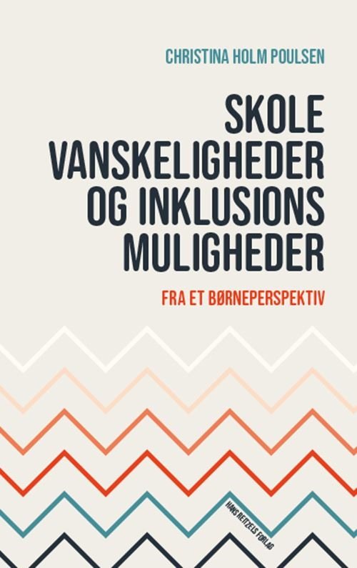 Cover for Christina Holm Poulsen · Skolevanskeligheder og inklusionsmuligheder (Bog) [1. udgave] (2021)
