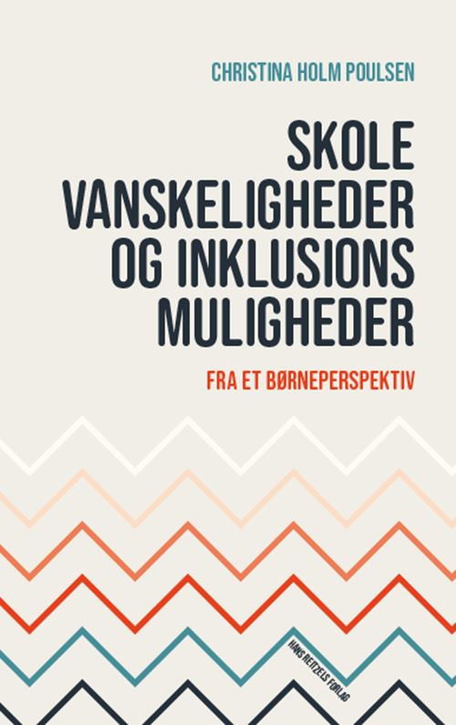 Cover for Christina Holm Poulsen · Skolevanskeligheder og inklusionsmuligheder (Book) [1º edição] (2021)