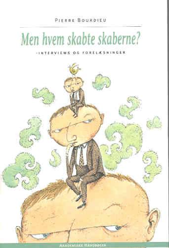 Akademiske håndbøger: Men hvem skabte skaberne? - Pierre Bourdieu - Books - Akademisk Forlag - 9788750034421 - October 1, 2001