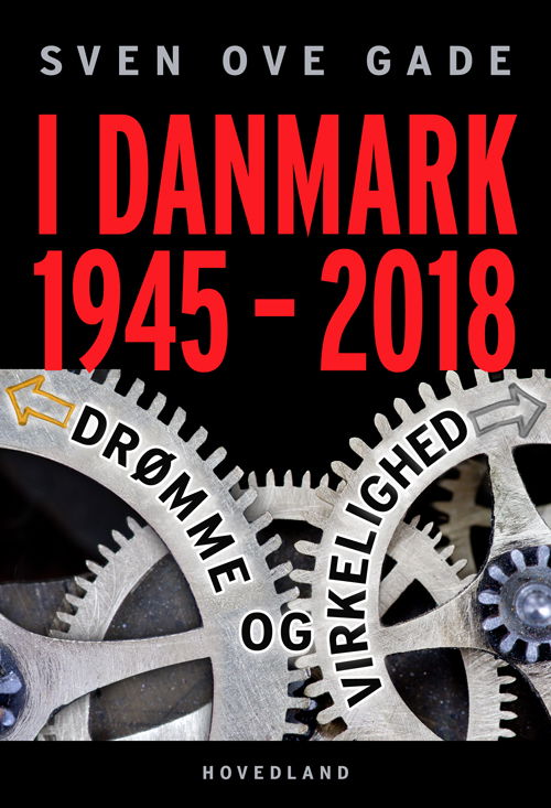 Cover for Sven Ove Gade · I Danmark 1945-2018 (Sewn Spine Book) [1. Painos] (2018)