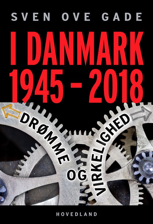 Cover for Sven Ove Gade · I Danmark 1945-2018 (Hæftet bog) [1. udgave] (2018)