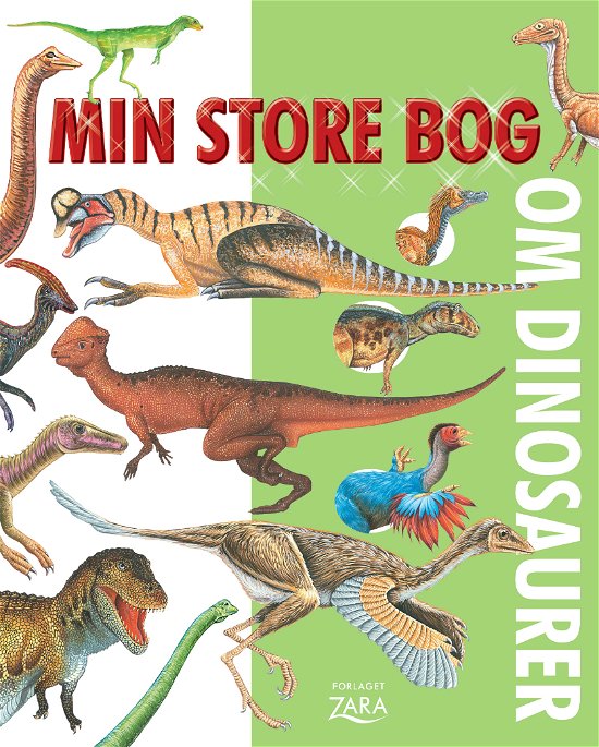 Min store bog om dinosaurer - Zara - Kirjat - Forlaget Zara - 9788771163421 - perjantai 24. heinäkuuta 2020