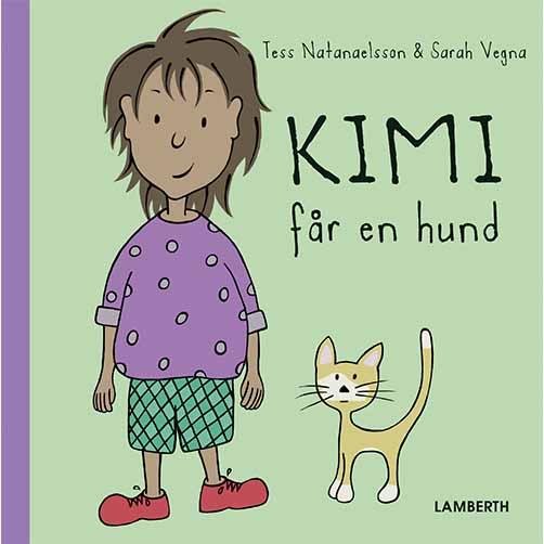 Cover for Tess Natanaelsson &amp; Sarah Vegna · Kimi: Kimi får en hund (Bound Book) [1. Painos] (2017)