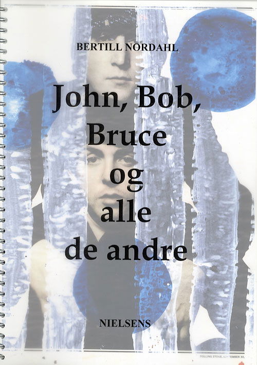 Cover for Bertill Nordahl · John, Bob, Bruce og alle de andre (Spiralbok) [1. utgave] (2006)