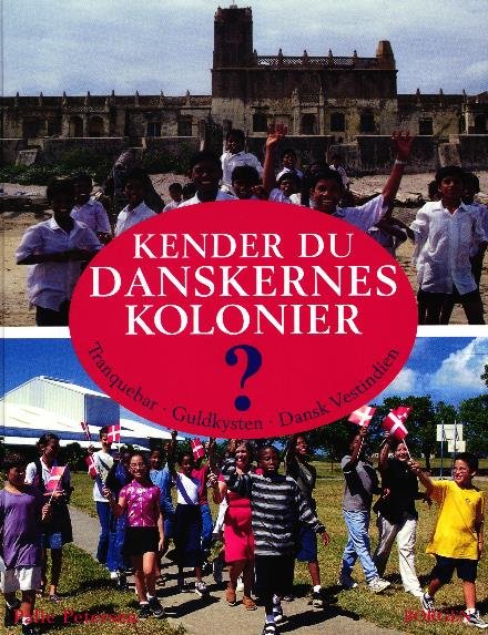 Cover for Palle Petersen · Kender du Danskernes kolonier ? (Bound Book) [1. Painos] (2001)