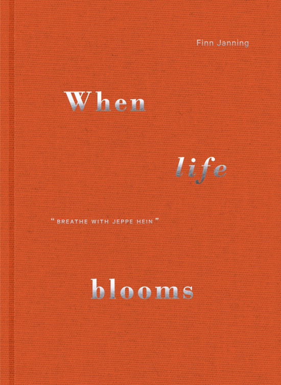 Cover for Finn Janning · When life blooms (Innbunden bok) [1. utgave] (2018)