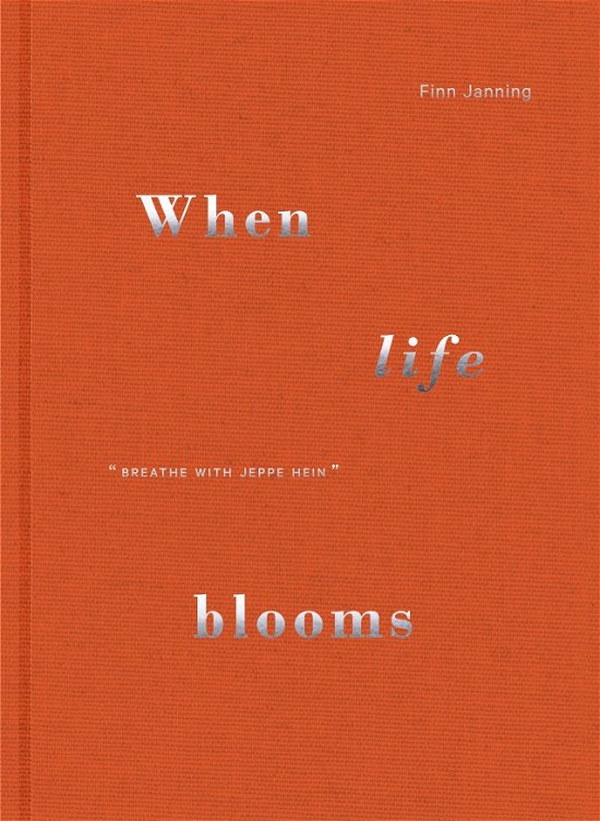 Cover for Finn Janning · When life blooms (Bound Book) [1th edição] (2018)