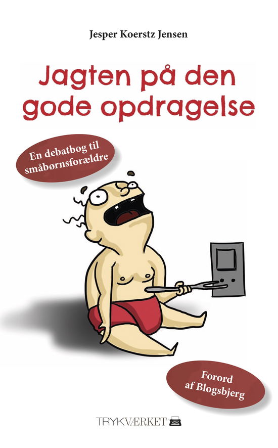 Jagten på den gode opdragelse - Jesper Koerstz Jensen - Books - Trykværket - 9788794058421 - October 2, 2021