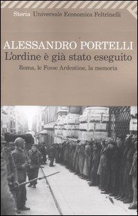 Cover for Alessandro Portelli · L' Ordine E Gia Stato Eseguito. Roma, Le Fosse Ardeatine, La Memoria (Buch)