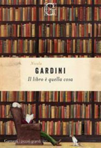 Cover for Nicola Gardini · Il Libro E Quella Cosa (Book)