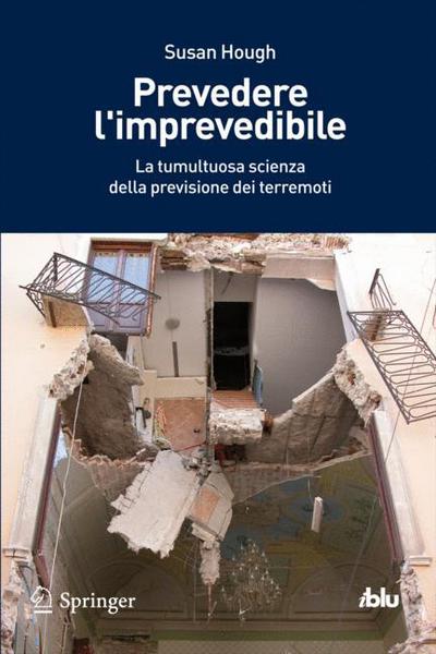 Cover for Susan Elizabeth Hough · Prevedere l'Imprevedibile: La Tumultuosa Scienza Della Previsione Dei Terremoti - I Blu (Paperback Book) [2013, 3a Ristampa Con Modifiche 2013 edition] (2012)