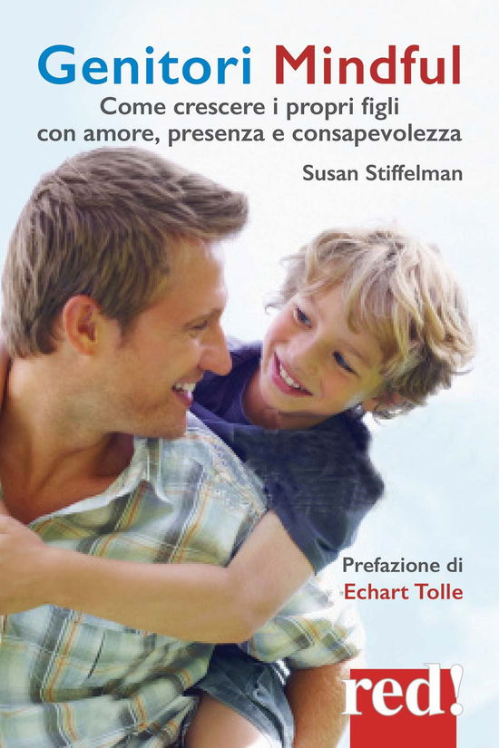 Cover for Susan Stiffelman · Genitori Mindful. Come Crescere I Propri Figli Con Amore, Presenza E Consapevolezza (Book)