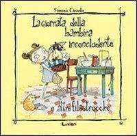 Cover for Simona Ciraolo · La Giornata Della Bambina Inconcludente E Altre Filastrocche. Ediz. Illustrata (Book)