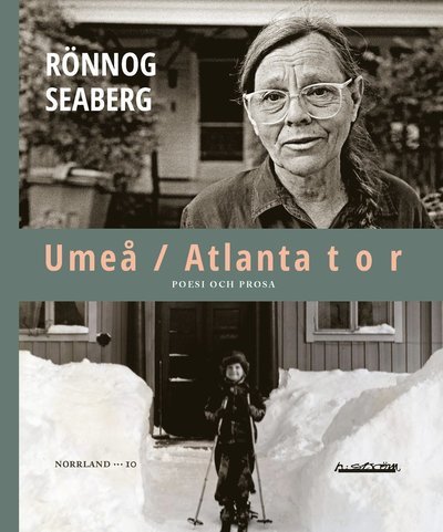 Cover for Rönnog Seaberg · Serie Norrland: Umeå / Atlanta t o r : poesi och prosa (Bok) (2018)