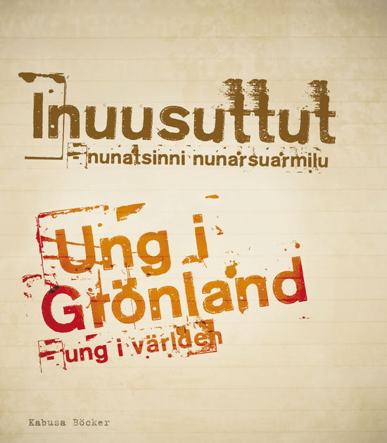 Cover for Helle Nørregaard · Ung i Grönland : ung i världen = Inuusuttut : nunatsinni nunarsuarmilu (Paperback Book) (2013)