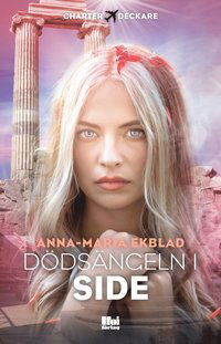 Dödsängeln i Side - Anna-Maria Ekblad - Kirjat - Storify Publishing AB - 9789175575421 - sunnuntai 21. toukokuuta 2023