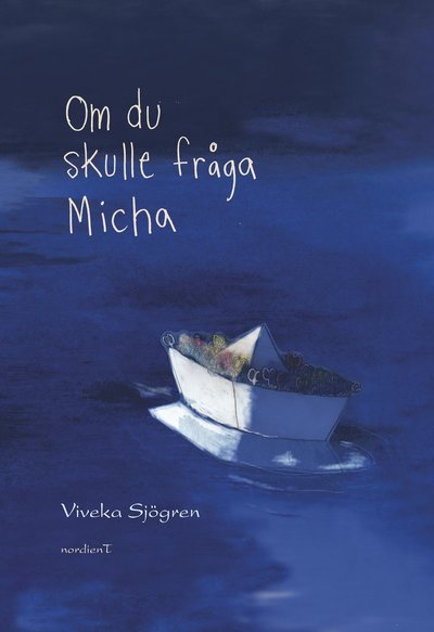 Cover for Viveka Sjögren · Om du skulle fråga Micha (Hardcover Book) (2020)