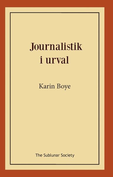 Cover for Karin Boye · Journalistik i urval (Bog) (2018)