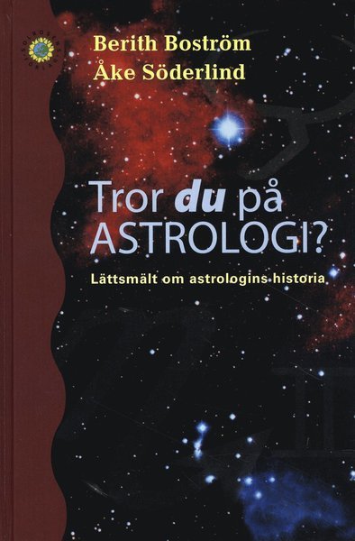 Cover for Åke Söderlind · Tror du på astrologi? : lättsmält om astrologins historia (Innbunden bok) (2008)