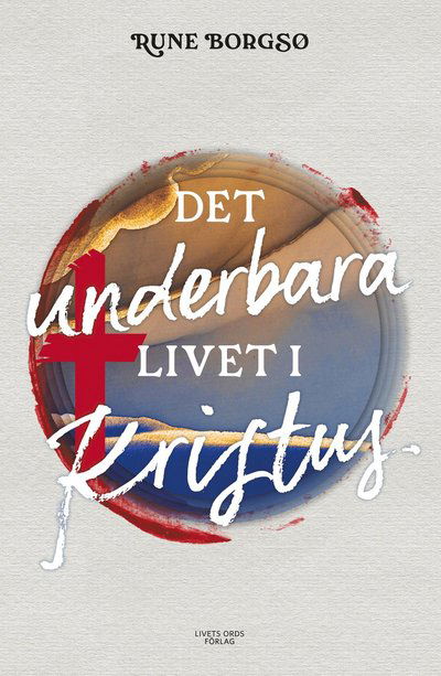 Cover for Rune Borgsø · Det underbara livet i Kristus (Paperback Book) (2022)