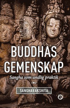 Cover for Sangharakshita · Buddhas gemenskap : Sangha som andlig praktik (Buch) (2017)