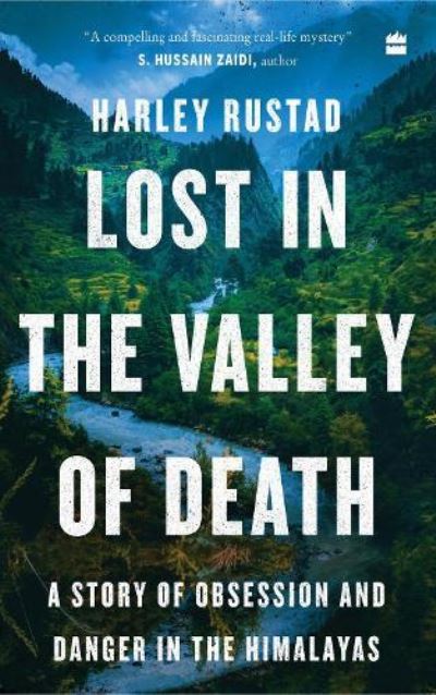 Cover for Harley Rustad · Lost in the Valley of Death: A Story of Obsession and Danger in the Himalayas (Paperback Book) (2022)