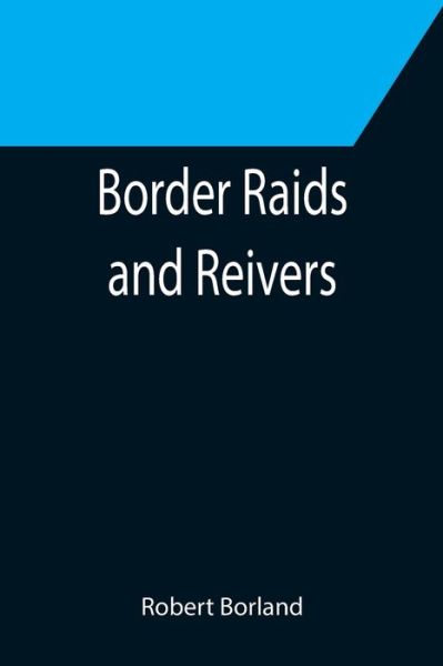 Cover for Robert Borland · Border Raids and Reivers (Paperback Book) (2021)