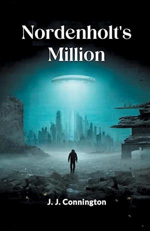 Nordenholt's Million (Edition2024) - J J Connington - Books - Double 9 Books LLP - 9789364285421 - May 21, 2024