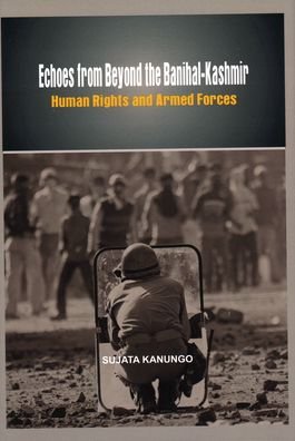 Cover for Sujata Kanungo · Echoes from Beyond the Banihalkashmir: Human Rights and Armed Forces (Hardcover Book) (2012)