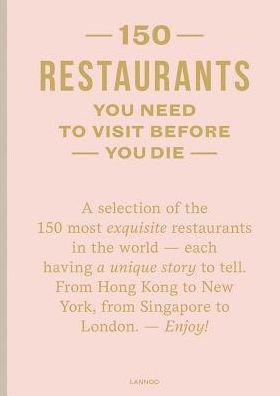 Cover for Amelie Vincent · 150 Restaurants You Need to Visit Before You Die - 150 Series (Hardcover Book) (2019)