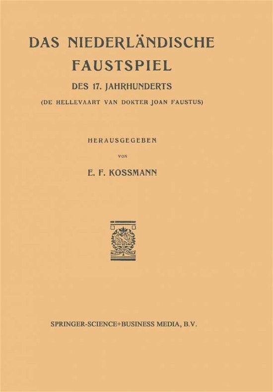 Jacob Van Rijndorp · Das Niederlandische Faustspiel Des Siebzehnten Jahrhunderts (Paperback Book) [1938 edition] (1938)