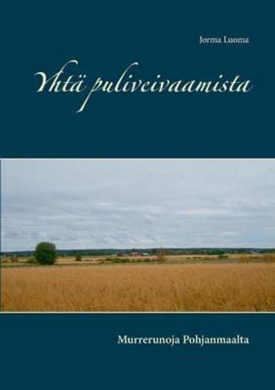 Cover for Luoma · Yhtä puliveivaamista (Bog) (2016)
