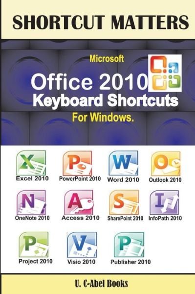 Cover for U C Books · Microsoft Office 2010 Keyboard Shortcuts For Windows (Paperback Book) (2016)