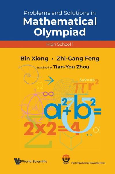 Problems And Solutions In Mathematical Olympiad (High School 1) - Mathematical Olympiad Series - Bin Xiong - Böcker - World Scientific Publishing Co Pte Ltd - 9789811231421 - 2 maj 2021