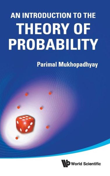 Cover for Mukhopadhyay, Parimal (Indian Statistical Inst, India) · Introduction To The Theory Of Probability, An (Hardcover Book) (2011)