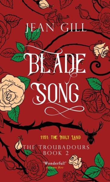 Cover for Jean Gill · Bladesong: 1151: The Holy Land - Troubadours Quartet (Hardcover Book) (2022)