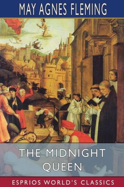 Cover for May Agnes Fleming · The Midnight Queen (Esprios Classics) (Paperback Bog) (2024)