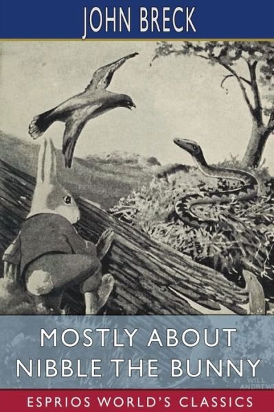 John Breck · Mostly About Nibble the Bunny (Esprios Classics): Illustrated by William T. Andrews (Pocketbok) (2024)