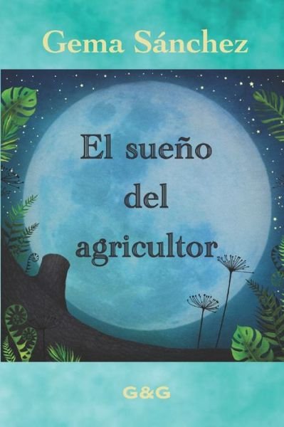 Cover for Gema Sánchez Hernández · Sueño Del Agricultor (Book) (2022)