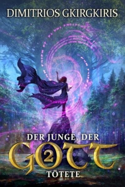 Cover for Multiversum Apokosmos Multiversum · Der Junge, der Gott totete 2: Ein epischer Fantasy-LitRPG-Roman (Paperback Book) (2022)