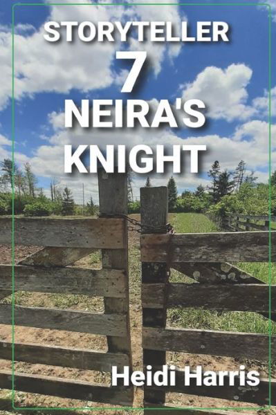 Neira's Knight - Storyteller - Heidi Harris - Libros - Independently Published - 9798452117421 - 7 de agosto de 2021