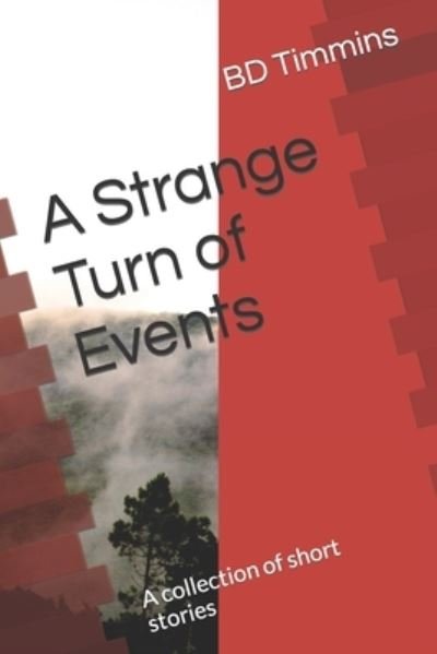 Cover for Bd Timmins · A Strange Turn of Events: A collection of short stories (Paperback Book) (2021)