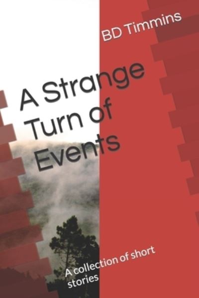 Cover for Bd Timmins · A Strange Turn of Events: A collection of short stories (Paperback Bog) (2021)