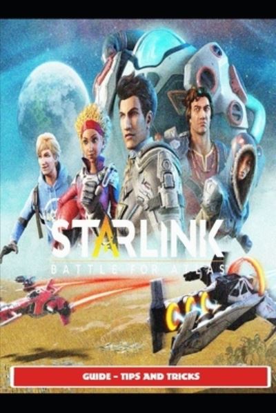 Cover for Saturnx7 · Starlink Battle for Atlas Guide - Tips and Tricks (Paperback Book) (2021)