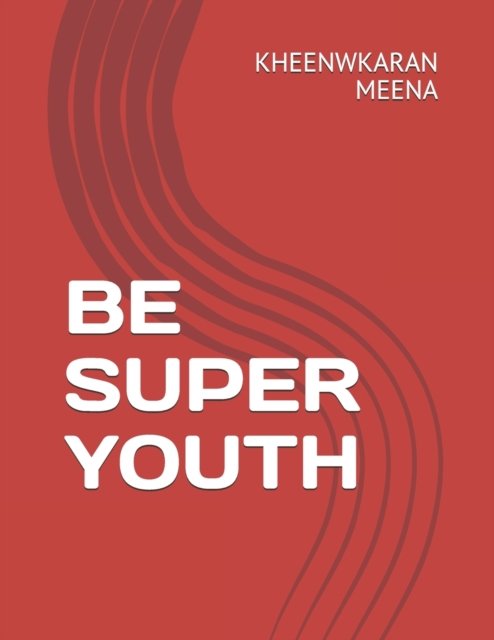Cover for Jai Singh Shekhawat · Be Super Youth (Paperback Bog) (2021)