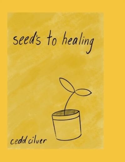 Cover for Cedd Cilver · Seeds to Healing (Paperback Book) (2021)