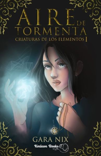 Cover for Gara Nix · Aire de Tormenta (I): Criaturas de los elementos - Criaturas de Los Elementos (Paperback Bog) (2021)