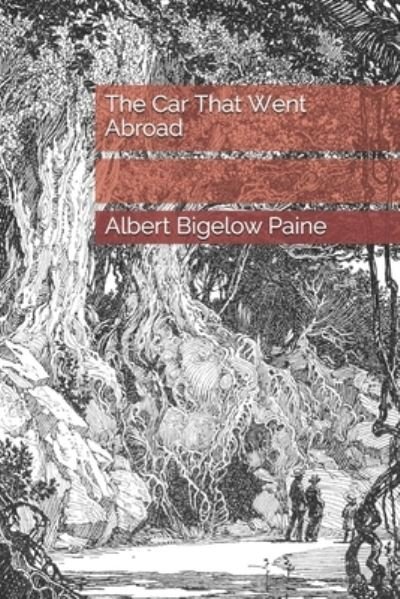 Cover for Albert Bigelow Paine · The Car That Went Abroad (Paperback Book) (2021)