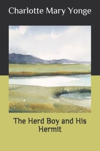 Cover for Charlotte M Yonge · The Herd Boy and His Hermit (Paperback Book) (2020)