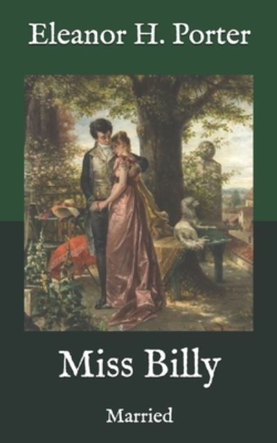 Miss Billy - Eleanor H Porter - Books - Independently Published - 9798585356421 - December 23, 2020